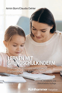 Lernen Mit Grundschulkindern: Praktische Hilfen Und Erfolgreiche Fordermethoden Fur Eltern Und Lehrer