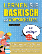 LERNEN SIE BASKISCH MIT WORTSUCHR?TSEL F?R ANF?NGER - Entdecken Sie, Wie Sie Ihre Fremdsprachenkenntnisse Mit Einem Lustigen Vokabeltrainer Verbessern K÷nnen - Finden Sie 2000 W÷rter Um Zuhause Zu ?ben