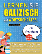 LERNEN SIE GALIZISCH MIT WORTSUCHR?TSEL F?R ERWACHSENE - Entdecken Sie, Wie Sie Ihre Fremdsprachenkenntnisse Mit Einem Lustigen Vokabeltrainer Verbessern Knnen - Finden Sie 2000 Wrter Um Zuhause Zu ?ben