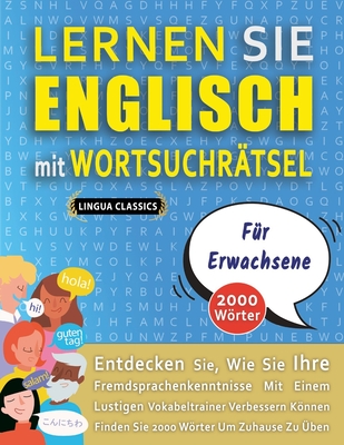 LERNEN SIE NORWEGISCH MIT WORTSUCHR?TSEL F?R JUGENDLICHE - Entdecken Sie, Wie Sie Ihre Fremdsprachenkenntnisse Mit Einem Lustigen Vokabeltrainer Verbessern Knnen - Finden Sie 2000 Wrter Um Zuhause Zu ?ben. - Lingua Classics