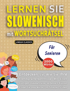 LERNEN SIE SLOWENISCH MIT WORTSUCHR?TSEL F?R SENIOREN - Entdecken Sie, Wie Sie Ihre Fremdsprachenkenntnisse Mit Einem Lustigen Vokabeltrainer Verbessern Knnen - Finden Sie 2000 Wrter Um Zuhause Zu ?ben