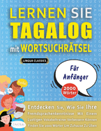LERNEN SIE TAGALOG MIT WORTSUCHRTSEL FR ANFNGER - Entdecken Sie, Wie Sie Ihre Fremdsprachenkenntnisse Mit Einem Lustigen Vokabeltrainer Verbessern Knnen - Finden Sie 2000 Wrter Um Zuhause Zu ben