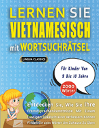 LERNEN SIE VIETNAMESISCH MIT WORTSUCHR?TSEL F?R KINDER VON 8 BIS 10 JAHRE - Entdecken Sie, Wie Sie Ihre Fremdsprachenkenntnisse Mit Einem Lustigen Vokabeltrainer Verbessern Knnen - Finden Sie 2000 Wrter Um Zuhause Zu ?ben