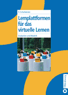 Lernplattformen Fur Das Virtuelle Lernen: Evaluation Und Didaktik - Schulmeister, Rolf