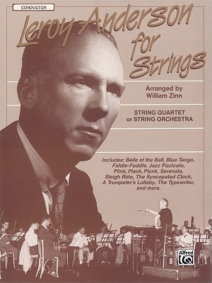 Leroy Anderson for Strings: For String Quartet or String Orchestra, Conductor Score - Zinn, William