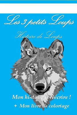 Les 3 petits loups - Deharbe, Louisa, and Deharbe, William Claude