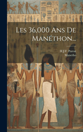 Les 36,000 ANS de Manethon...