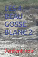 Les 4 Beau Gosse Blanc 2