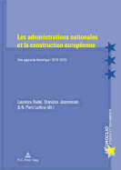 Les Administrations Nationales Et La Construction Europ?enne: Une Approche Historique (1919-1975)