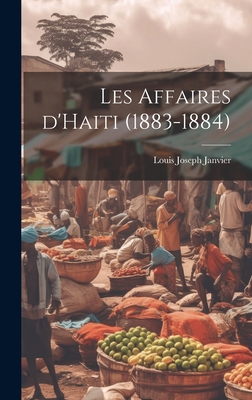 Les Affaires D'Haiti (1883-1884) - Janvier, Louis Joseph (Creator)