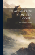 Les Affaires du Conte de Boduel: L'an MDLXVIII