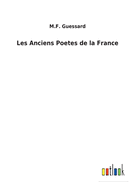 Les Anciens Poetes de la France