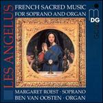 Les Anglus: French Sacred Music for Soprano and Organ - Ben van Oosten (organ)