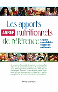 Les Apports Nutritionnels de Reference: Le Guide Essential de Besoins En Nutriments