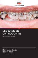 Les Arcs En Orthodontie