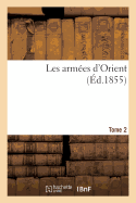 Les Arm?es d'Orient. Tome 2