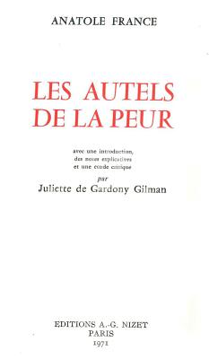 Les Autels de la Peur - France, Anatole, and de Gardony Gilman, Juliette (Commentaries by)