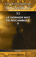 Les Aventures de Rocambole XI: Le Dernier Mot de Rocambole II