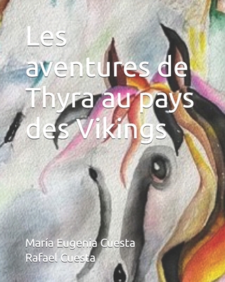 Les aventures de Thyra au pays des Vikings - Cuesta, Rafael, and Cuesta, Maria Eugenia