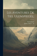 Les Aventures de Tiel Ulenspiegel;