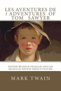 Les aventures de Tom Sawyer / The adventures of Tom Sawyer: Edition bilingue franais-anglais / Bilingual edition French-English