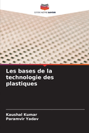 Les bases de la technologie des plastiques