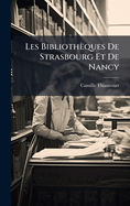 Les Bibliothques De Strasbourg Et De Nancy