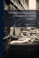 Les Bibliothques De Strasbourg Et De Nancy
