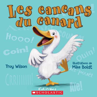 Les Cancans Du Canard - Boldt, Mike (Illustrator), and Wilson, Troy