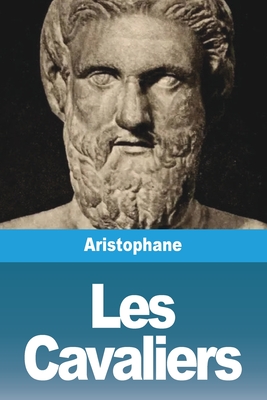 Les Cavaliers - Aristophane