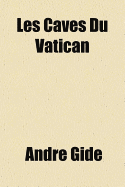 Les caves du Vatican. - Gide, Andr?