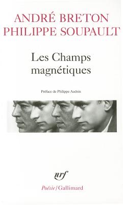 Les Champs Magnetiques/S'Il Vous Plait/Vous m'Oublierez - Breton, Andre, and Soupault, Philippe