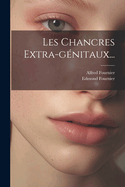 Les Chancres Extra-gnitaux...