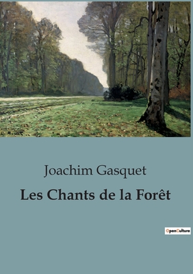 Les Chants de la Fort - Gasquet, Joachim