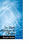 Les Chants Historiques de L'Ukraine