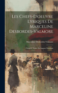 Les Chefs-D'Oeuvre Lyriques de Marceline Desbordes-Valmore: Choix Et Notice de Auguste Dorchain