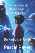 Les Chroniques de Matre Sega Volume 1 & 2: Du Paradis  l'Enfer