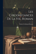 Les Circonstances de La Vie, Roman