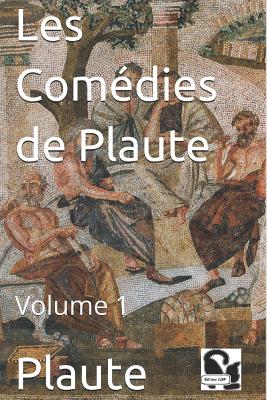 Les Com?dies de Plaute: Volume 1 - Sommer, Edouard (Translated by), and Cdbf, Editions (Editor), and Plaute