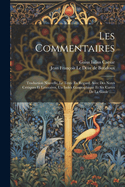 Les Commentaires: Traduction Nouvelle, Le Texte En Regard, Avec Des Notes Critiques Et Litteraires, Un Index G?ographique Et Six Cartes de la Gaule ......