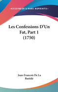 Les Confessions D'Un Fat, Part 1 (1750)