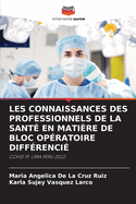 Les Connaissances Des Professionnels de la Sant? En Mati?re de Bloc Op?ratoire Diff?renci?