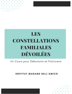 Les Constellations Familiales Dvoiles: Un Cours pour Dbutants et Praticiens