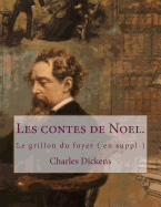 Les contes de Noel.: Le grillon du foyer ( en suppl-)