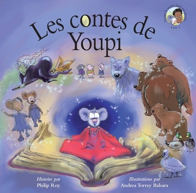 Les Contes de Youpi - Torrey Balsara, Andrea (Illustrator), and Roy, Philip