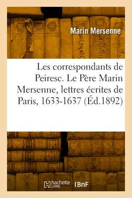 Les correspondants de Peiresc. Tome XIX - Mersenne, Marin