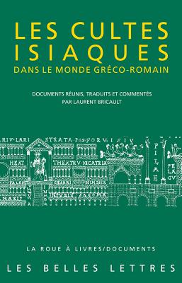 Les Cultes Isiaques Dans Le Monde Greco-Romain - Bricault, Laurent