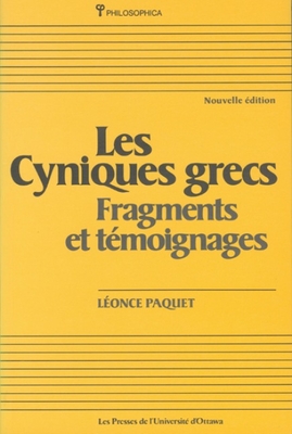 Les Cyniques Grecs: Fragments Et T?moignages - Paquet, Leonce
