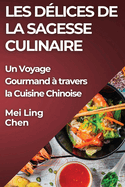 Les Dlices de la Sagesse Culinaire: Un Voyage Gourmand  travers la Cuisine Chinoise
