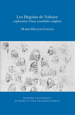 Les Degouts de Voltaire: exploration d'une sensibilite complexe - Cotoni, Marie-H?l?ne